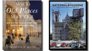 Bilde av bøkene Why Old Places Matter og Katedralbyggerne